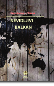 Nevidljivi Balkan: Prilog istoriji postkolonijalnih geografija