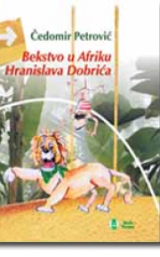 Bekstvo u Afriku Hranislava Dobrića